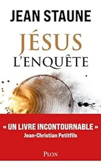 Jean Staune - Jésus : l'enquête