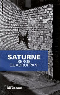 Couverture du livre Saturne - Serge Quadruppani