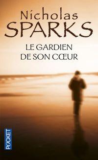 Nicholas Sparks - Le gardien de son coeur