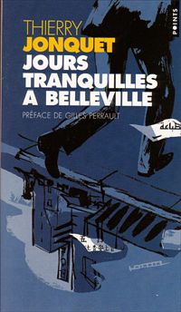 Thierry Jonquet - Jours tranquilles à Belleville