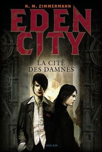 N. M. Zimmermann - Edencity: T.3 : La cité des damnés