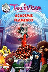 Couverture du livre Académie flamenco - Tea Stilton