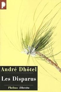 Andre Dhotel - Les Disparus