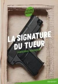 Couverture du livre La signature du tueur - Christophe Miraucourt