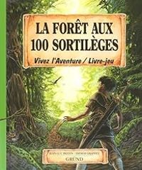 Jean Luc Bizien - Vivez l'aventure : La Forêt aux 100 sortilèges