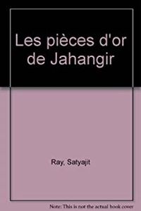 Satyajit Ray - Les pieces d'or de jahangir