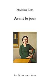 Madeline Roth - Avant le jour