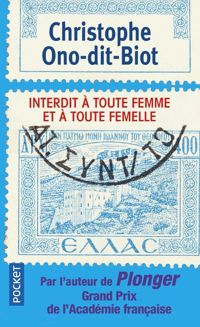 Christophe Ono-dit-biot - Interdit à toute femme et à toute femelle