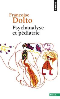 Couverture du livre Psychanalyse et pédiatrie - Francoise Dolto - Dolto Francoise