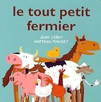 Jean Leroy - Le tout petit fermier