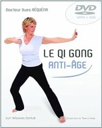 Yves Requena - Le Qui Gong Anti-Age 