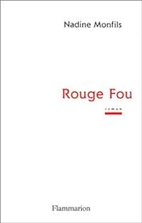 Nadine Monfils - Rouge fou