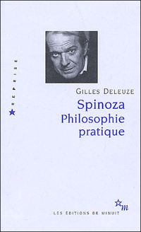 Gilles Deleuze - Spinoza. : Philosophie pratique