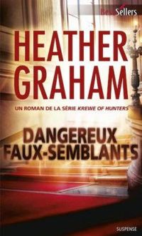 Couverture du livre Dangereux faux-semblants - Heather Graham