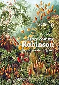 Luc Dellisse - Libre comme Robinson