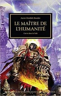 Couverture du livre Le Maître de l'Humanité, guerre dans la Toile - Aaron Dembski Bowden