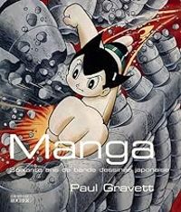 Couverture du livre Manga : Soixante ans de bande dessinée japonaise - Paul Gravett