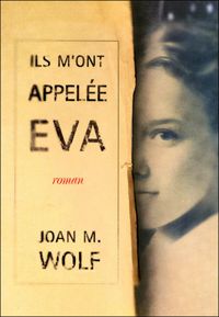 Couverture du livre ILS M ONT APPELEE EVA - Joan M Wolf