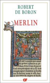 Robert De Boron - Merlin : Roman du XIIIe siècle