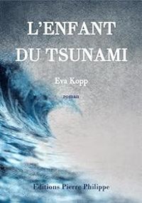 Eva Kopp - L'enfant du tsunami