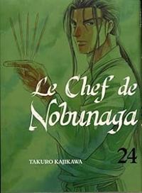 Couverture du livre Le chef de Nobunaga T24 - Takuro Kajikawa