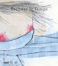 Maud Roegiers - Prendre Le Temps