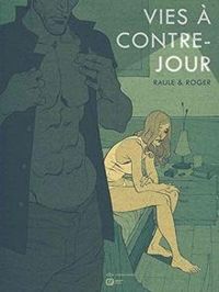 Couverture du livre Vies à contre-jour - Roger  - Raule 