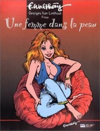 Couverture du livre Une femme dans la peau - Francois Walthery