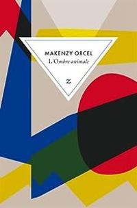 Makenzy Orcel - L'ombre animale