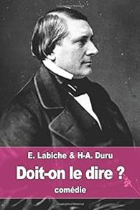 Eugene Labiche - Henri Alfred Duru - Doit-on le dire ?