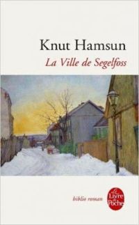 Couverture du livre La ville de Segelfoss - Knut Hamsun