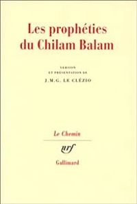 Couverture du livre Les Prophéties du Chilam Balam - Jmg Le Clezio