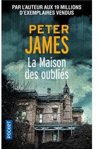 Peter James - La maison des oubliés