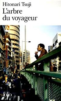 Couverture du livre L'arbre du voyageur - Hitonari Tsuji