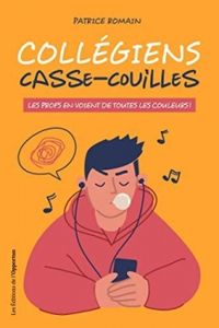 Couverture du livre Collégiens casse-couilles  - Patrice Romain