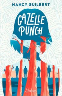 Couverture du livre Gazelle Punch - Nancy Guilbert