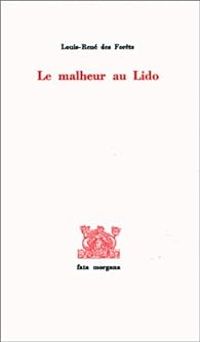 Couverture du livre Le Malheur au Lido - Louis Rene Des Forets