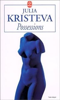 Couverture du livre Possessions - Julia Kristeva