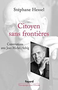 Couverture du livre Citoyen sans frontières - Stephane Hessel - Jean Michel Helvig