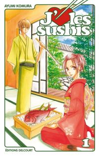 Komura-a - J'aime les sushis T01