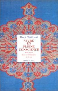 Couverture du livre Vivre en pleine conscience - Thich Nhat Hanh