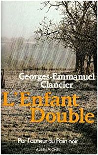 Georges Emmanuel Clancier - L'enfant double