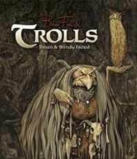 Brian Froud - Wendy Froud - Trolls