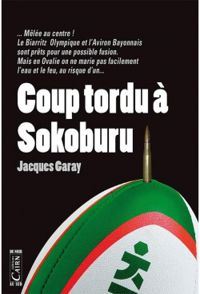 Jacques Garay - Coup tordu à Sokoburu