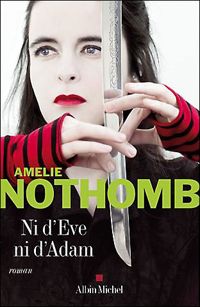 Couverture du livre Ni d'Eve ni d'Adam - Amelie Nothomb