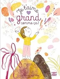 Couverture du livre Je t'aime grand comme ça ! - Maud Legrand