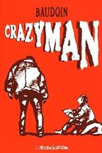 Couverture du livre Crazyman - Edmond Baudoin