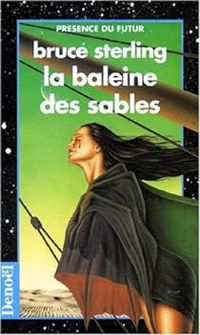 Bruce Sterling - La baleine des sables