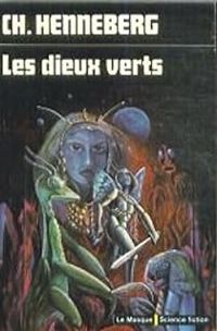 Charles Henneberg - Les dieux verts