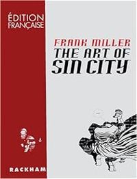 Frank Miller - The art of Sin City